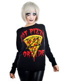 Cult Sweaters - Eat Pizza Or Die
